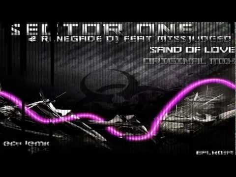 Sector One & Renegade Dj Ft. MissJudged - Sand Of Love (Preview)