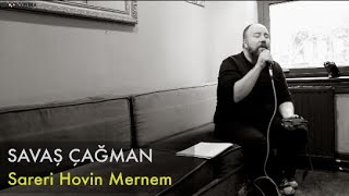 Savaş Çağman - Sareri Hovin Mernem (Gomidas Vartabed) // Groovypedia Studio Sessions