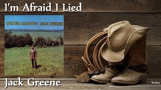 Jack Greene - I&#39;m Afraid I Lied (Stereo)