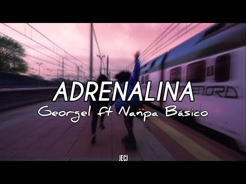 Adrenalina - Georgel, Nanpa Básico (Letra)