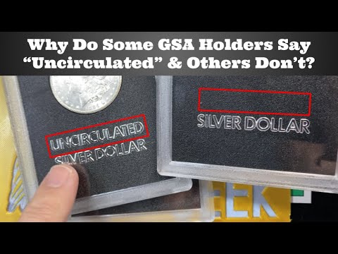 Why Do Some Morgan Dollar GSA Holders Say "Uncirculated" and Others Don't?