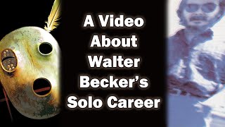 A Video About Walter Becker's Solo Career: 11 Tracks of Whack and Circus Money