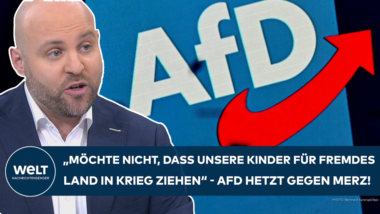 AFD HETZT GEGEN MERZ. "Möchte nicht, dass unsere Kinder für fremdes Land in Krieg ziehen" - Attacke!