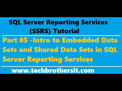 SSRS Tutorial 05 - Intro to Embedded Data Sets and Shared Data Sets in SQL Server Reporting Services