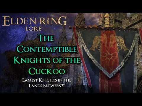 The Contemptible Knights of the Cuckoo | Elden Ring Lore