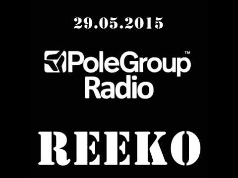 REEKO @ Pole Group Radio (29.05.2015)
