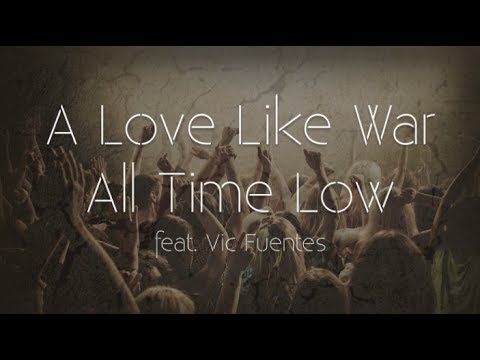 All Time Low - A Love Like War (Lyrics)