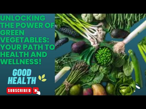 Unlocking the Power of Green Vegetables: Your Path to Health and Wellness!#vegetables