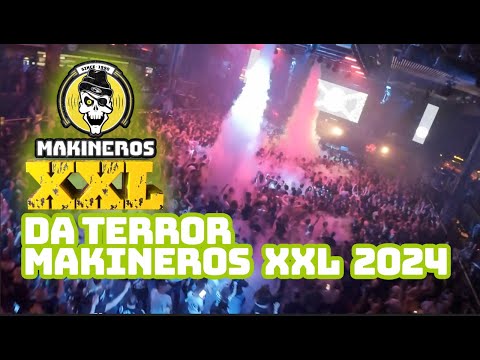 DA TERROR @ MAKINEROS XXL 2024 FABRIK SALA MAIN