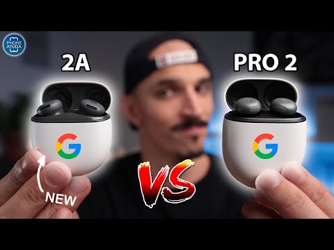 Google Pixel Buds 2A: Better than the Pro 2? [Detailed Comparison]