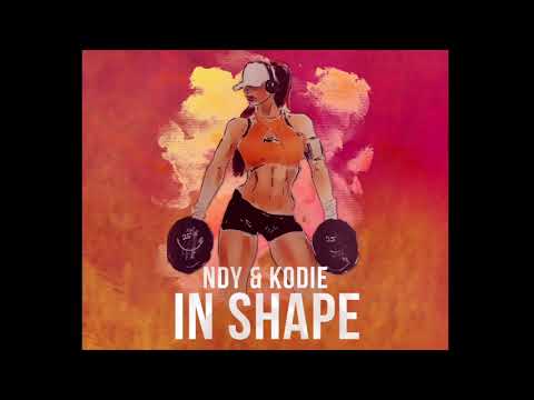 Ndy & Kodie - In Shape