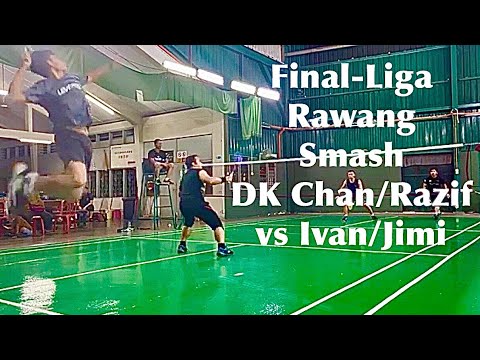 Liga Rawang Smash BC, Final: Jimi/Ivan vs DK Chan/Razif (7/9/2022)