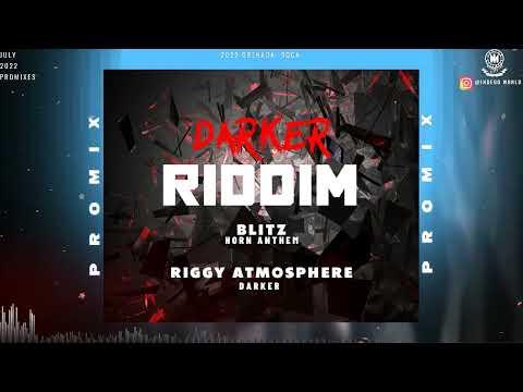Darker riddim Promix - Riggy Atmosphere | Blitz | Phantom Beats | Grenada Soca | Soca 2022