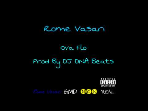 Rome Vasari - Ova Flo (Official Audio) Prod By DJ DNA Beats