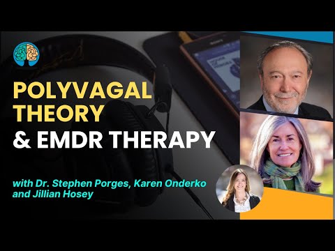 How the Polyvagal Theory Supports EMDR  with Dr  Stephen Porges, Karen Onderko and Jillian Hosey