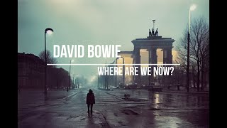 David Bowie - Where Are We Now? (lyrics video with AI generated images)
