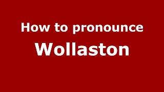 How to pronounce Wollaston