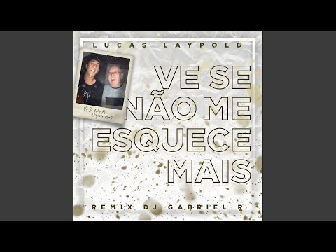 Vê Se Não Me Esquece Mais (Dj Gabriel R mix)