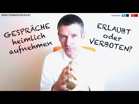 Darf ich ein Gespräch heimlich aufnehmen?