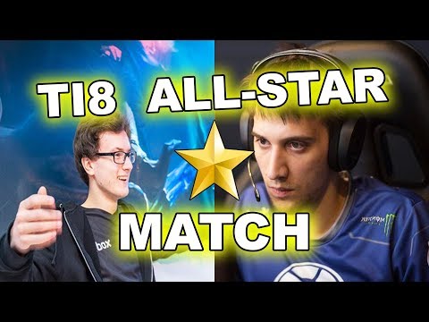 TI8 ALL STAR MATCH!