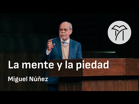 La mente y la piedad | Miguel Núñez | Sesión 5