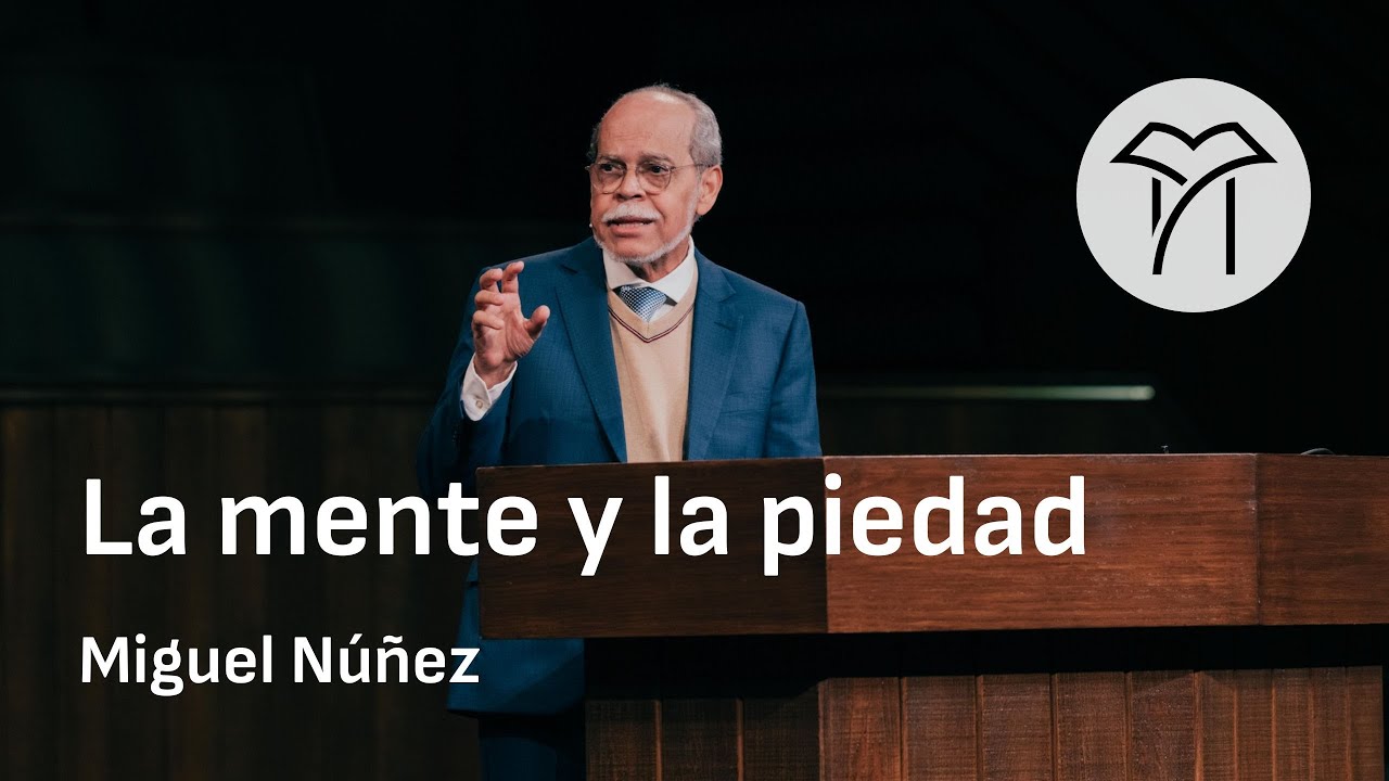 La mente y la piedad | Miguel Núñez | Sesión 5
