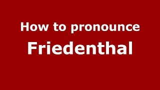 How to pronounce Friedenthal