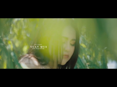 Yuav mus los yuav nyob - Da vang ( Official MV )nkauj tawm tshiab 2023