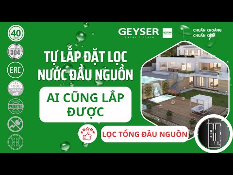 Hướng dẫn cách tự lắp đặt lọc nước đầu nguồn tại nhà: Ai cũng làm được