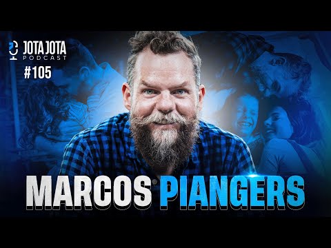 COMO CRIAR FILHOS FELIZES? (MARCOS PIANGERS) | JOTA JOTA PODCAST #105