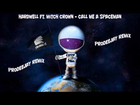 Hardwell ft. Mitch Crown - Call Me A Spaceman (Prodeejay Remix)