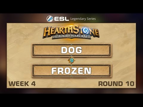 Hearthstone - dog vs. Fr0zen - ESL Legendary Series - Week 4 R10
