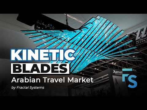 Kinetic Blades - Arabian Travel Market by Fractal Systems