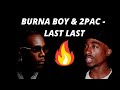 BURNA BOY & 2PAC - LAST LAST (Remix by Foreign Legend)