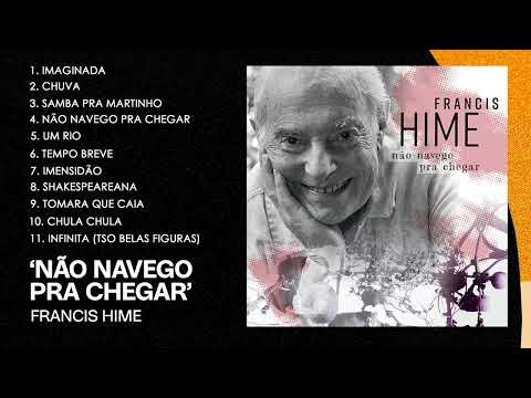 Francis Hime | Não Navego Pra Chegar (Álbum Completo)