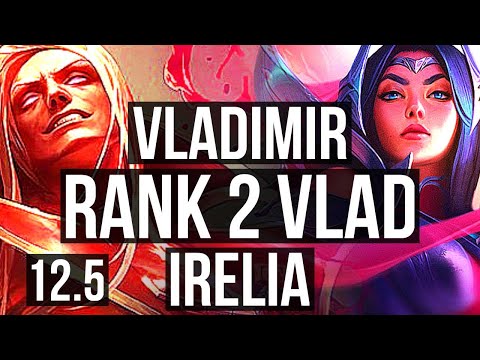 VLADIMIR vs IRELIA (MID) | Rank 2 Vlad, 8 solo kills, 1.7M mastery, 12/2/5 | EUW Challenger | 12.5