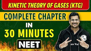 KINETIC THEORY OF GASES (KTG) in 30 minutes || Complete Chapter for NEET