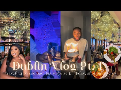 DUBLIN VLOG Pt.1 ☆ (surprising my boyfriend, spa day, birthday party, grocery shopping in Ireland)
