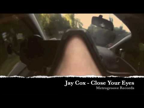Jay Cox - Close Your Eyes