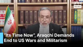 "Now is the Time," Araqchi Calls for End to War as Primary Tool of International Relations | AC1B