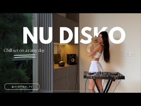 Nu Disko on a Rainy Day | Chill set by Sinitsa