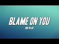 Rod Wave Blame On You Lyrics