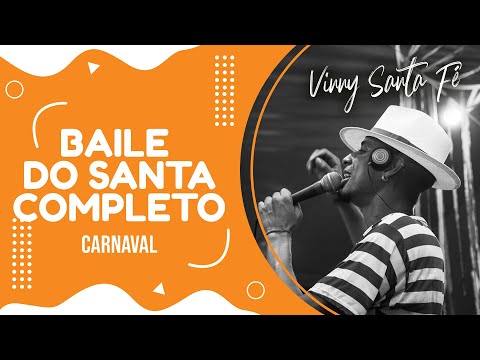 Vinny Santa Fé - Baile do Santa Completo (Edição Carnaval)