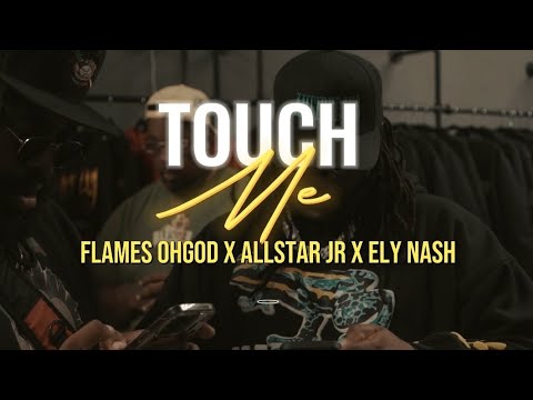 Flames OhGod x DJ Rell -Touch Me Ft Allstar JR & Ely Nash (MUSIC VIDEO) Shot By @learocfilms7226