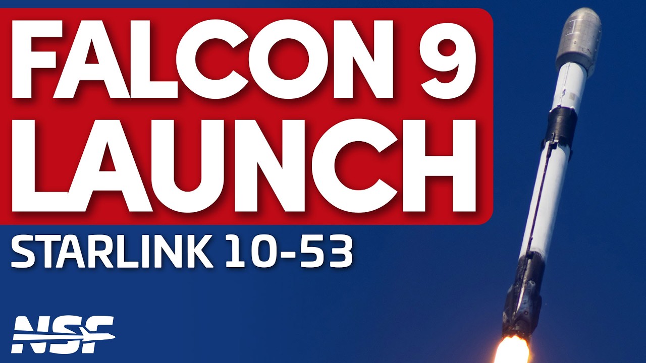 SpaceX Falcon 9 launches Starlink 10-53