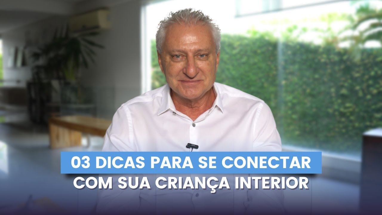 03 Dicas para se conectar com sua criança interior
