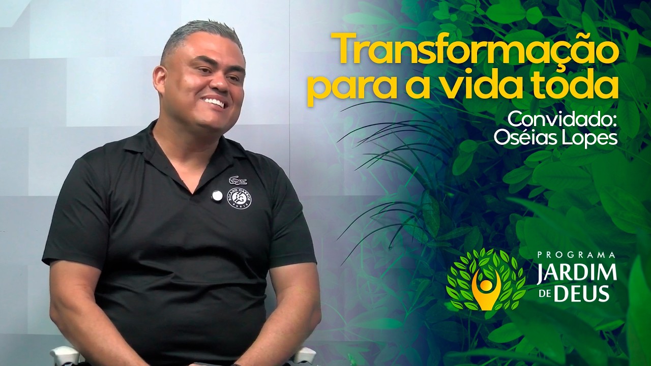 Ep54 - TRANSFORMAÇÃO PARA A VIDA TODA