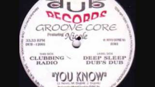 Groove Core Feat. Nicole - You Know (Clubbing Mix)