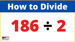 186 divided by 2 (186÷2) | Long Division