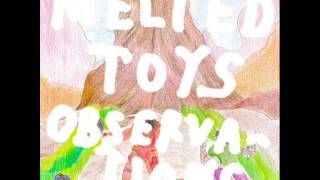 Melted Toys - Observations